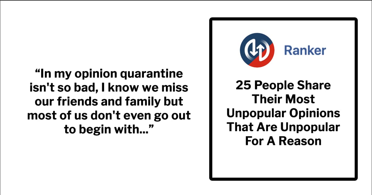 25 Unpopular Opinions That Are Unpopular For A Reason