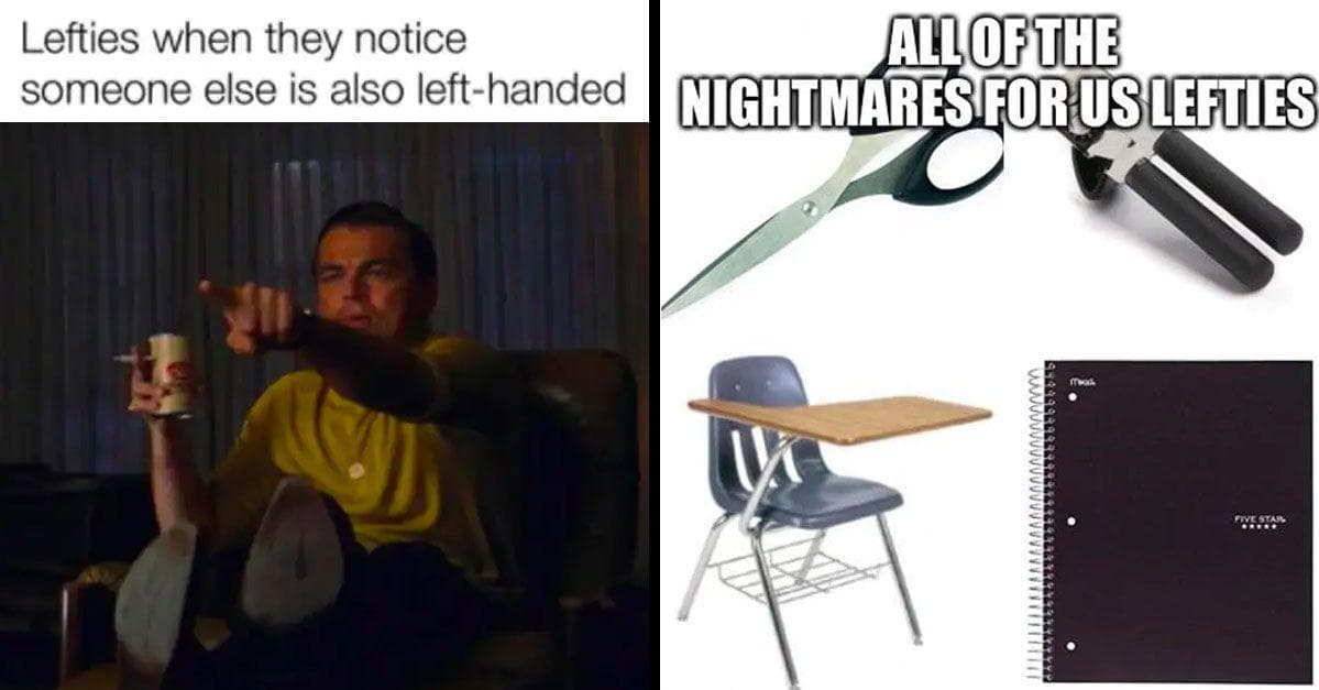 Relatable Memes That Only Left-Handed People Will Understand