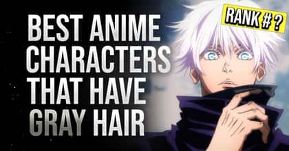 The Best Anime Characters With Gray Hair