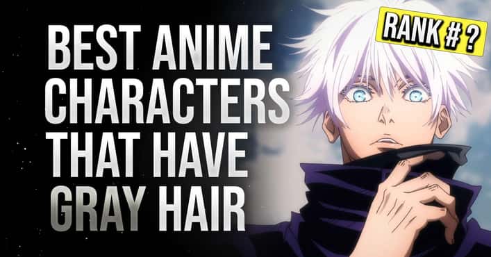 Best Characters with Gray Hair