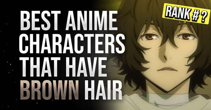 Best Characters with Brown Hair