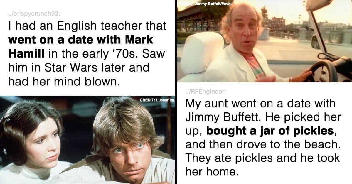 16 People Share Stories Of Dating A Celebrity Before They Were Famous