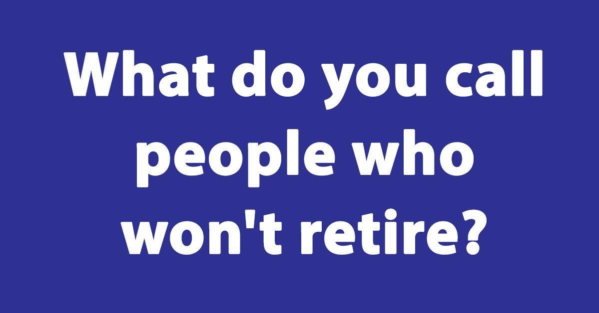 The 19 Best Retirement Jokes, Ranked