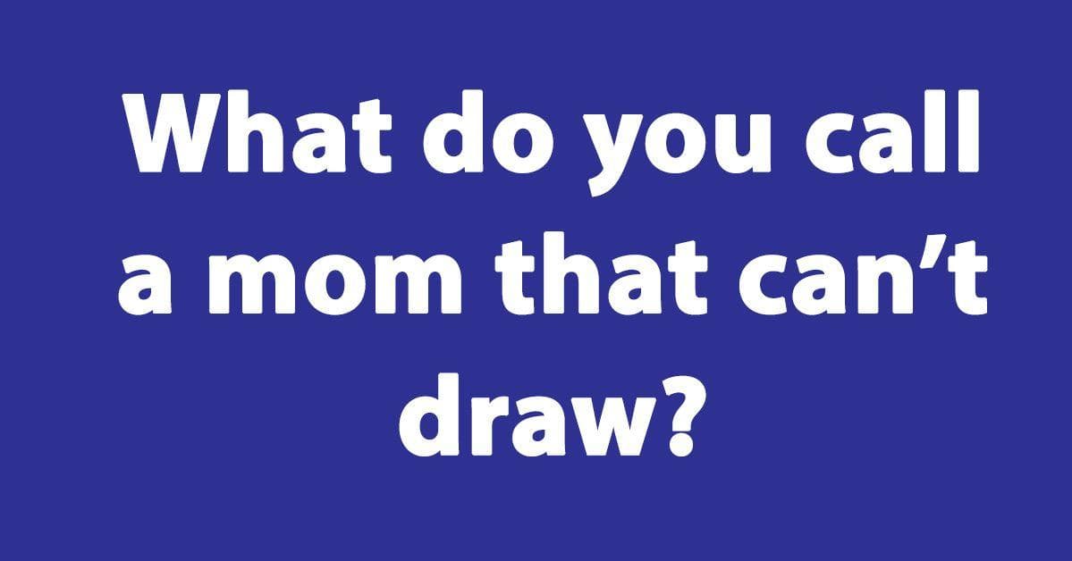 The 21 Best Mom Jokes, Ranked