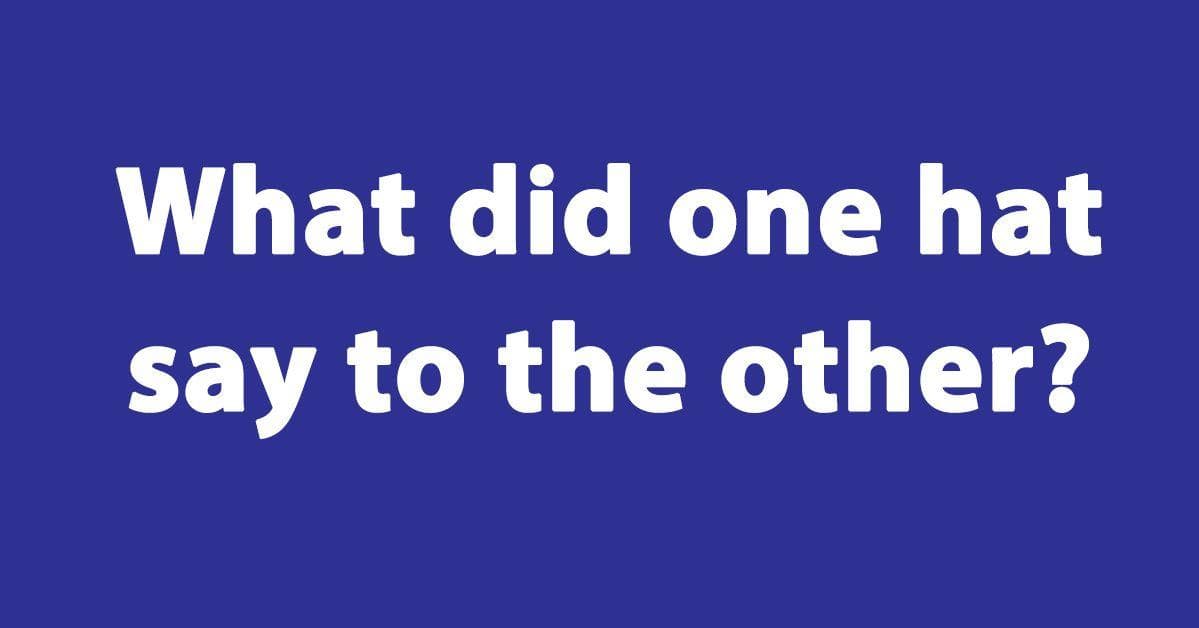 The 20 Best Hat Jokes, Ranked