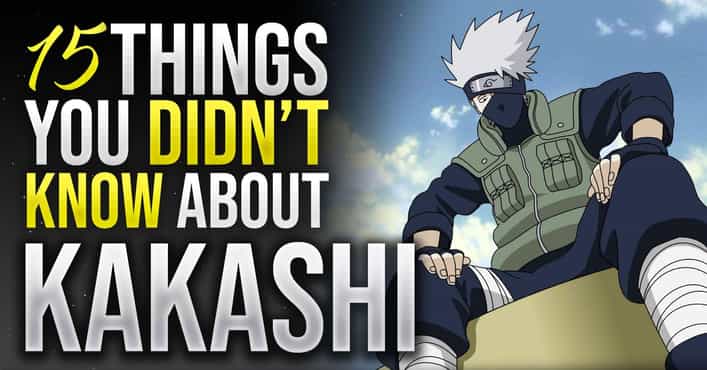15 Things You Didn't Know About Kakashi Hatake