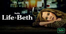 What To Watch If You Love 'Life & Beth'