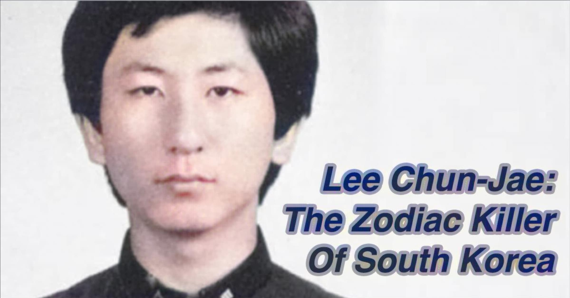 Lee Chun-jae: The Korean Zodiac Killer's Victims And Crimes