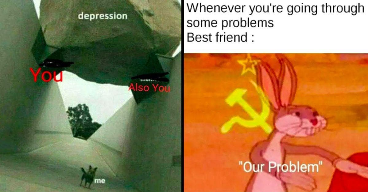 Extra Relatable Memes To Send To Your Best Friends