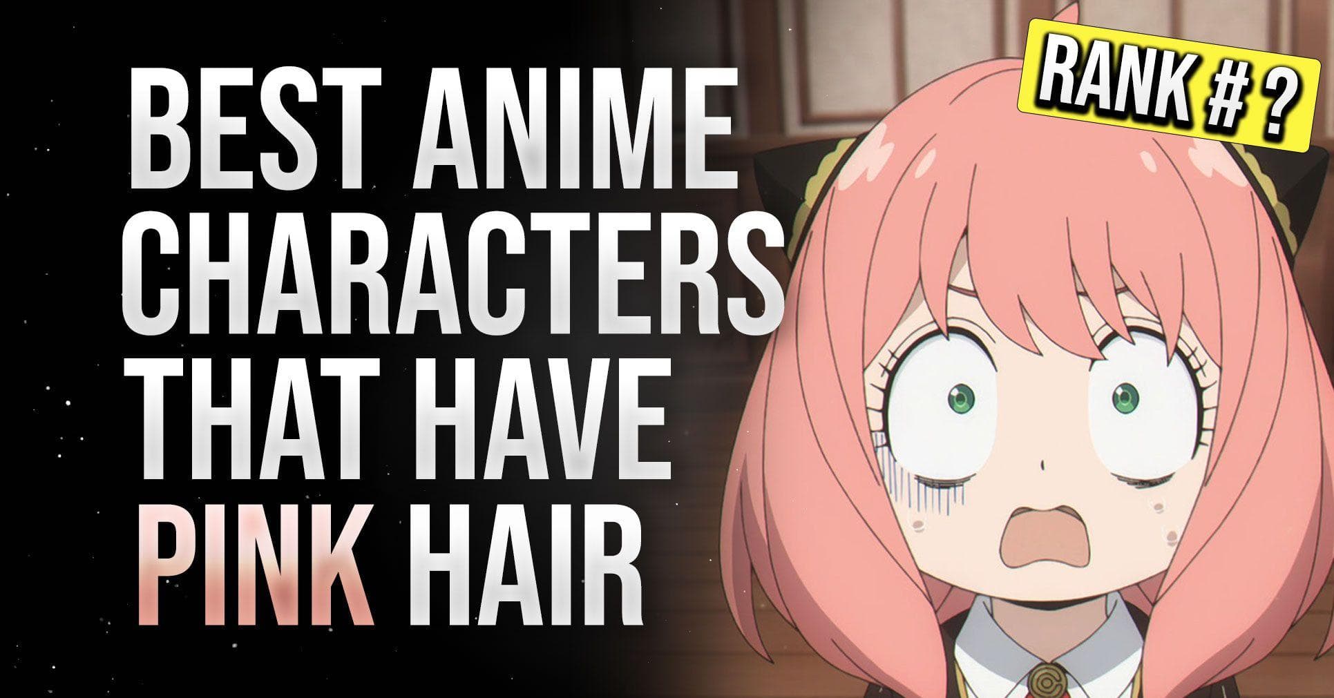 List of the Greatest Pink Haired Anime Characters