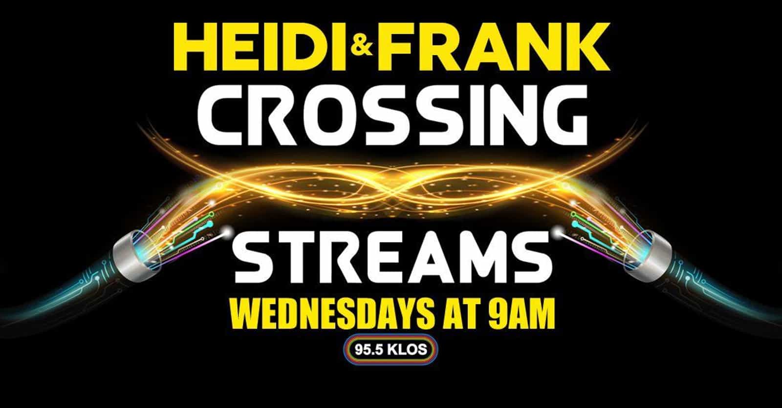 Crossing Streams On Heidi & Frank Show