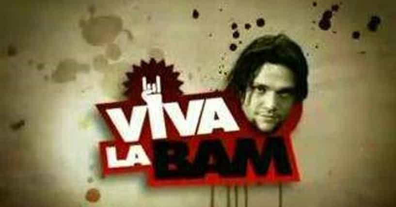 Viva La Bam Cast List.