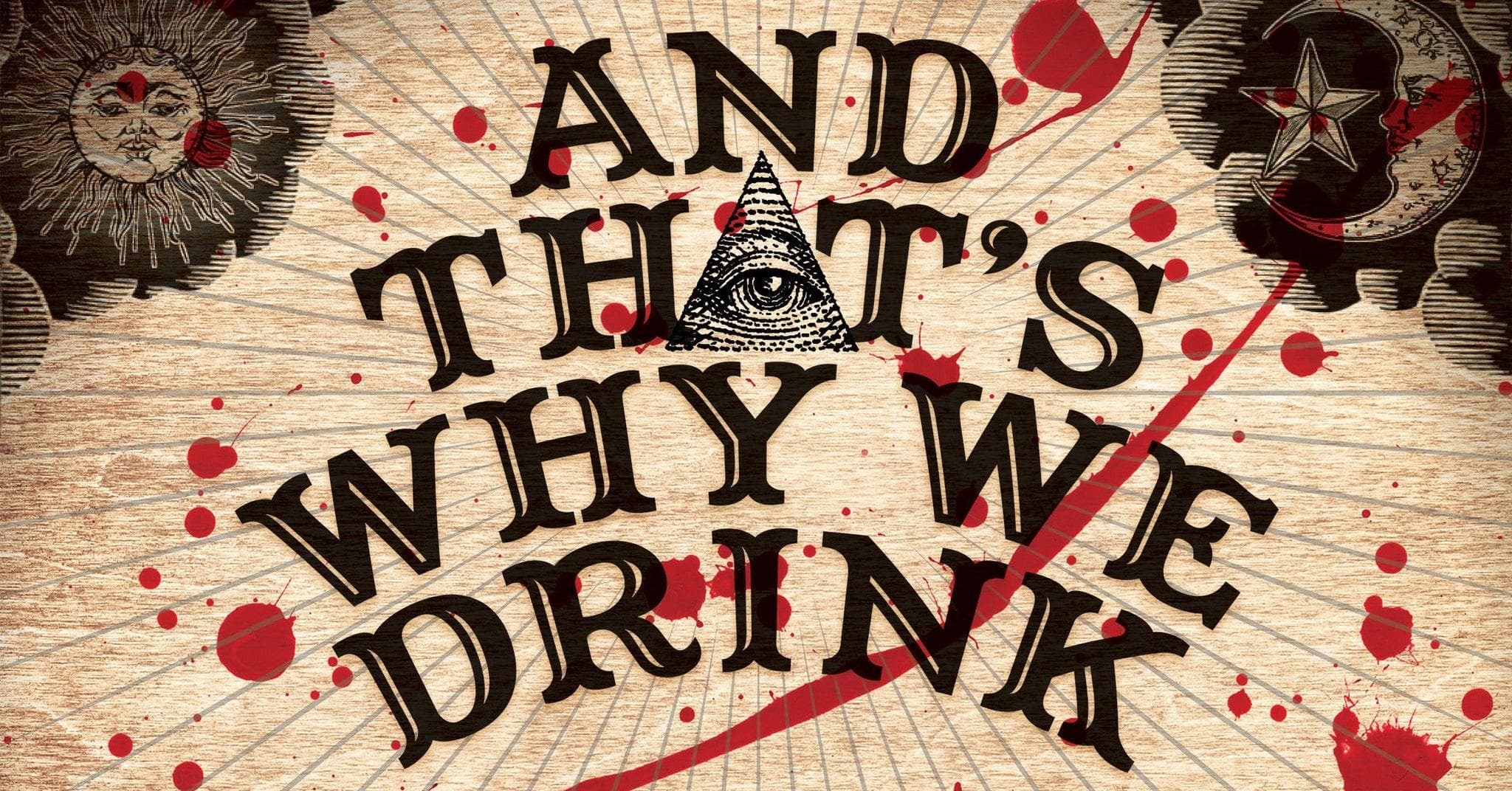 The 25 Best Episodes Of 'And That's Why We Drink'