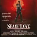 Al Pacino, Samuel L. Jackson, John Goodman   Sea of Love is a 1989 thriller film directed by Harold Becker, written by Richard Price, and starring Al Pacino, Ellen Barkin, and John Goodman.