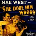 Cary Grant, Mae West, Rochelle Hudson   She Done Him Wrong is a Pre-Code 1933 Paramount Pictures comedy romance starring Mae West and Cary Grant. Its plot includes melodramatic and musical elements.