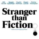 2006   Stranger than Fiction is a 2006 American comedy-drama-fantasy film directed by Marc Forster, written by Zach Helm, and starring Will Ferrell, Maggie Gyllenhaal, Dustin Hoffman, Queen Latifah,...