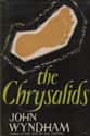 John Wyndham   The Chrysalids is a science fiction novel by John Wyndham, first published in 1955 by Michael Joseph. It is the least typical of Wyndham's major novels, but regarded by some as his best.