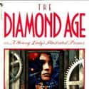 Neal Stephenson   The Diamond Age: Or, A Young Lady's Illustrated Primer is a postcyberpunk novel by Neal Stephenson.