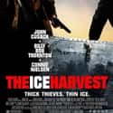 John Cusack, Billy Bob Thornton, Randy Quaid   The Ice Harvest is a 2005 thriller comedy film directed by Harold Ramis and written by Richard Russo and Robert Benton, based on the novel of the same name by Scott Phillips.