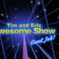 Tim and Eric Awesome Show, Gre... is listed (or ranked) 22 on the list The Worst Cartoon Network Shows