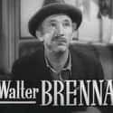 Dec. at 80 (1894-1974)   Walter Andrew Brennan was an American actor.
