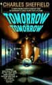Charles Sheffield   Tomorrow and Tomorrow is a 1997 science fiction novel by Charles Sheffield.