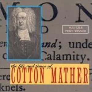 The Life and Times of Cotton Mather
