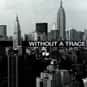 Anthony LaPaglia, Poppy Montgomery, Marianne Jean-Baptiste   Without a Trace is an American police procedural television drama series that originally aired on CBS from September 26, 2002, to May 19, 2009.