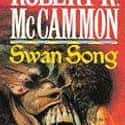 Robert R. McCammon   Swan Song is a 1987 horror novel by American novelist Robert R. McCammon.