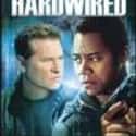 Val Kilmer, Cuba Gooding Jr., Tatiana Maslany   Hardwired is a 2009 American science fiction film directed by Ernie Barbarash, written by Mike Hurst, and starring Cuba Gooding Jr. and Val Kilmer.