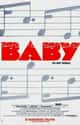 Richard Maltby, Jr. , Sybille Pearson   Baby is a musical with a book by Sybille Pearson, based on a story developed with Susan Yankowitz, music by David Shire, and lyrics by Richard Maltby, Jr..