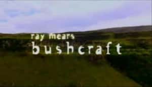 Ray Mears' Bushcraft