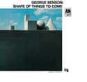 Shape of Things to Come on Random Best George Benson Albums