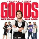 Will Ferrell, Gina Gershon, Jeremy Piven   The Goods: Live Hard, Sell Hard is a 2009 comedy film directed by Neal Brennan, starring Jeremy Piven and Ed Helms.