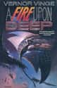 Vernor Vinge   A Fire Upon the Deep is a science fiction novel by American writer Vernor Vinge, a space opera involving superhuman intelligences, aliens, variable physics, space battles, love, betrayal,...