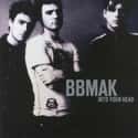 Sooner or Later, Into Your Head, Back Here   BBMak were an English pop group consisting of Mark Barry, Christian Burns and Stephen McNally.