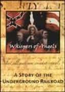 Whispers of Angels: A Story of the Underground Railroad