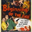 Peter Graves, Peggie Castle, Richard Benedict   Beginning of the End is a 1957 American science fiction film directed by Bert I. Gordon and starring Peter Graves and Peggie Castle.
