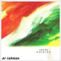 Vande Mataram is listed (or ranked) 1 on the list The Best A. R. Rahman Albums of All Time