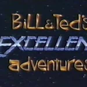 Bill & Ted&#39;s Excellent Adventures