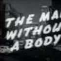 The Man Without a Body is listed (or ranked) 12 on the list The Best Horror Movies of 1957