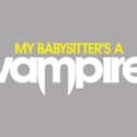 My Babysitter's a Vampire is a 2011 Canadian television series, based on the television film of the same name.