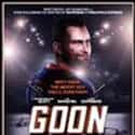 Liev Schreiber, Jay Baruchel, Alison Pill   Goon is a 2011 Canadian-American action sports comedy-drama film directed by Michael Dowse, written by Jay Baruchel and Evan Goldberg, and starring Seann William Scott and Liev Schreiber.