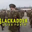Rowan Atkinson, Tony Robinson, Stephen Fry   Blackadder Goes Forth is the fourth and final series of the BBC sitcom Blackadder, written by Richard Curtis and Ben Elton, which aired from 28 September to 2 November 1989 on BBC One.