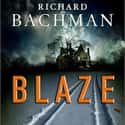2007   Blaze is a novel by Stephen King, published under the pseudonym of Richard Bachman. King announced on his website that he "found it" in an attic.