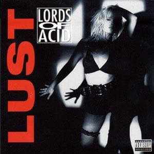 List of All Top Lords Of Acid Albums, Ranked