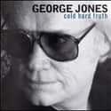 Cold Hard Truth on Random Best George Jones Albums