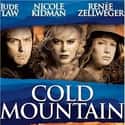 Natalie Portman, Nicole Kidman, Jude Law   Metascore: 73 Cold Mountain is a 2003 epic drama film written and directed by Anthony Minghella. The film is based on the bestselling novel of the same name by Charles Frazier.