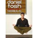 Daniel Tosh: Completely Serious, Daniel Tosh: Happy Thoughts, Tosh.0