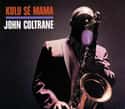 Kulu Sé Mama on Random Best John Coltrane Albums